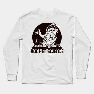 Literally a Rocket Scientist (Mono Dark) Long Sleeve T-Shirt